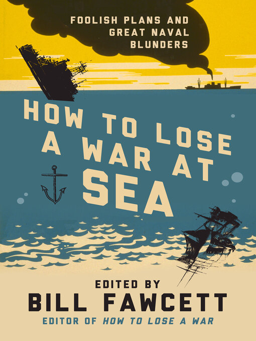 Title details for How to Lose a War at Sea by Bill Fawcett - Wait list